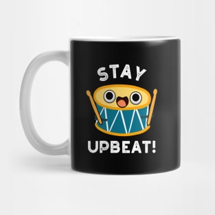 Stay Upbeat Cute Positive Drum Pun Mug